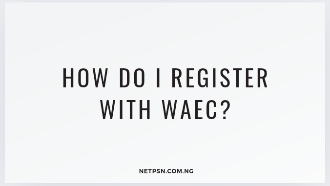 How do I register with WAEC?
