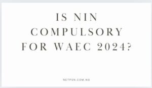 Is NIN compulsory for WAEC 2025?