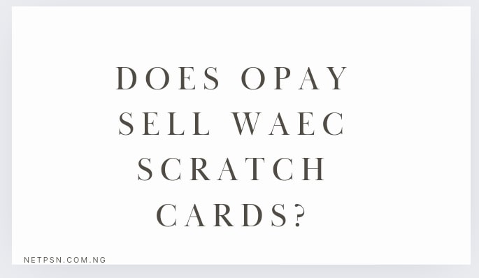 Does Opay sell WAEC scratch cards?