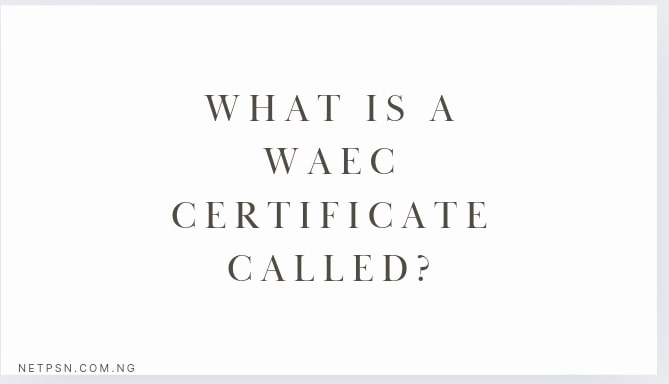 What is a WAEC certificate called?