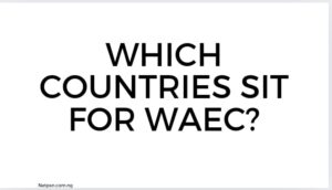 Which countries sit for WAEC?