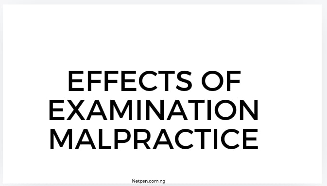 Effects of Examination Malpractice