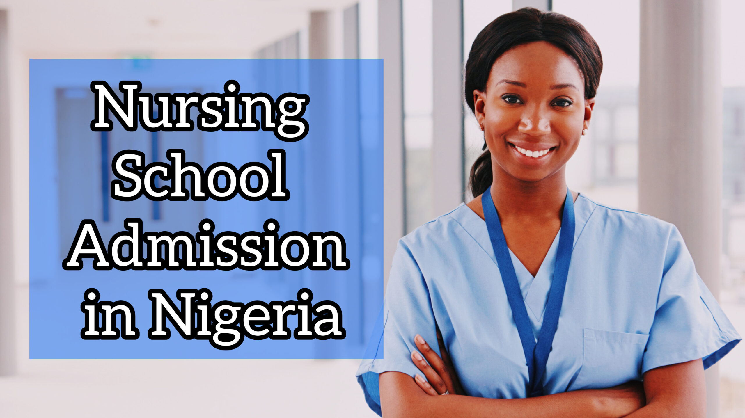 Easy Process to Start Nursing School Admissions in Nigeria