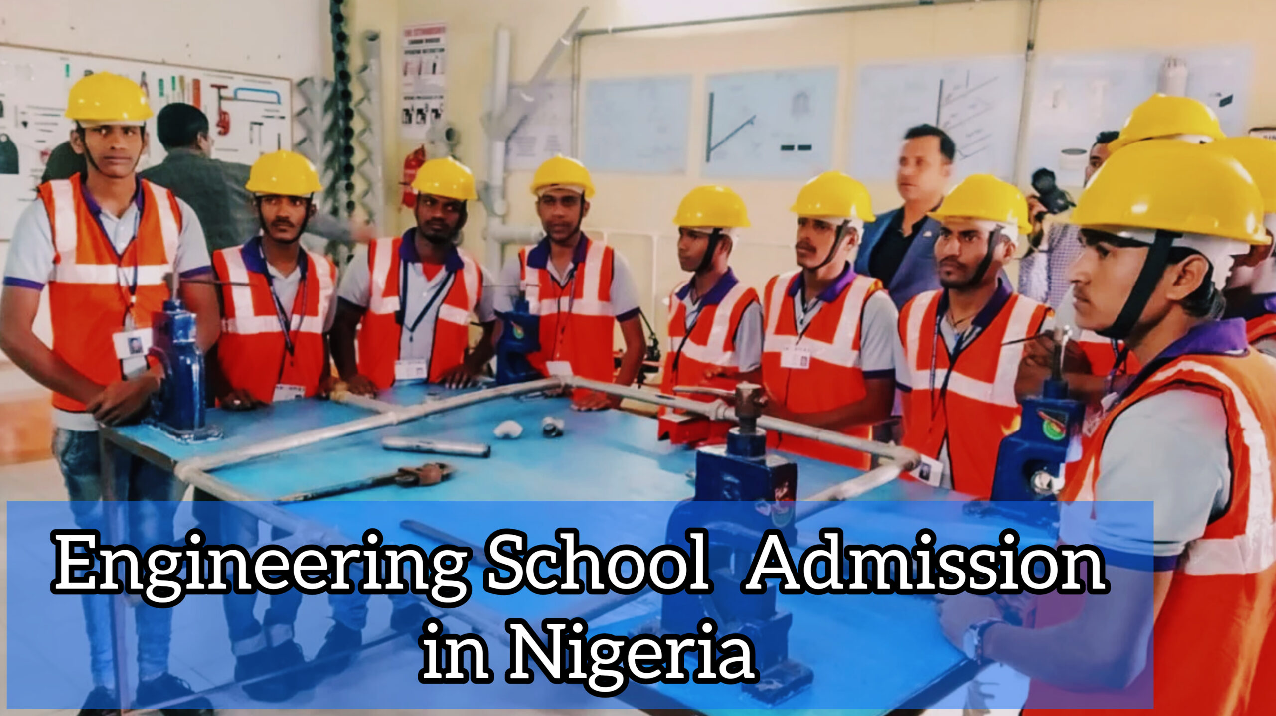 Easy Process to Start Engineering School Admission in Nigeria 2025